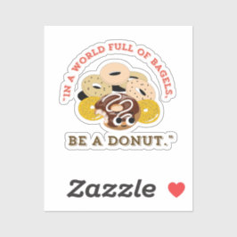 IN EINEM WORT VON BAGELS, SEIN EIN SPENDE AUFKLEBER