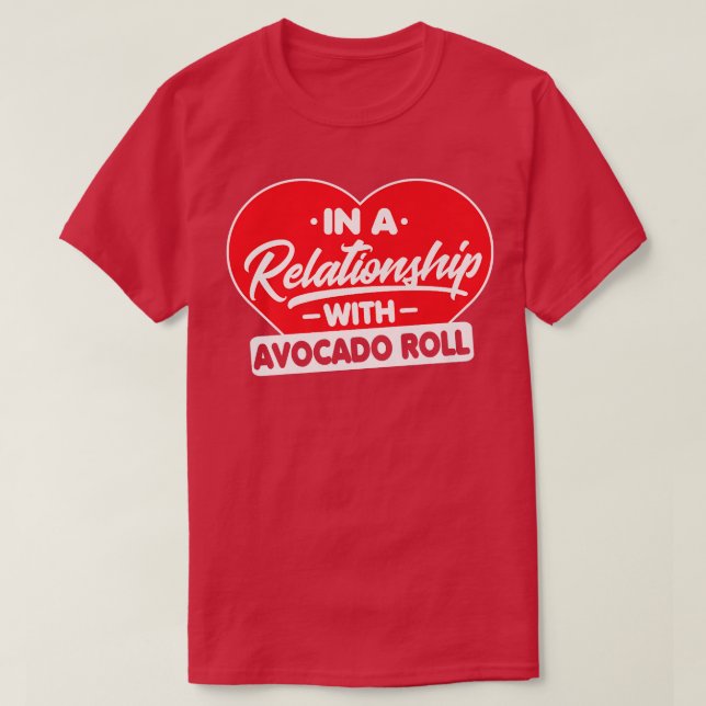 In einer Beziehung zu Avocados RollAvocado Roll L T-Shirt (Design vorne)