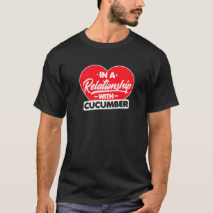 In einer Beziehung zu Gurken Gurken T-Shirt
