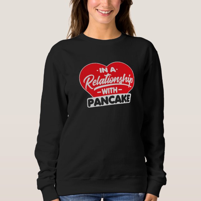 In einer Beziehung zu Pancakes Pancake Sweatshirt (Vorderseite)