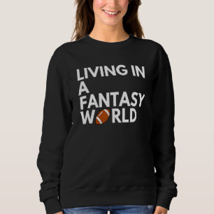 In einer Fantasiewelt leben Sweatshirt