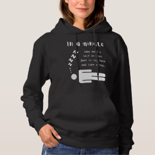 In einer Minute brauchen Sie eine halbe Stunde, um Hoodie