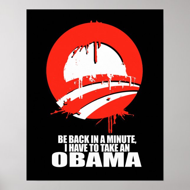 IN EINER MINUTE ZURÜCK, MUSS ICH EIN OBAMA NEHMEN POSTER (Vorne)