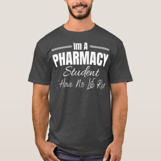 In einer Pharmazie-Studentin habe ich kein "Life R T-Shirt