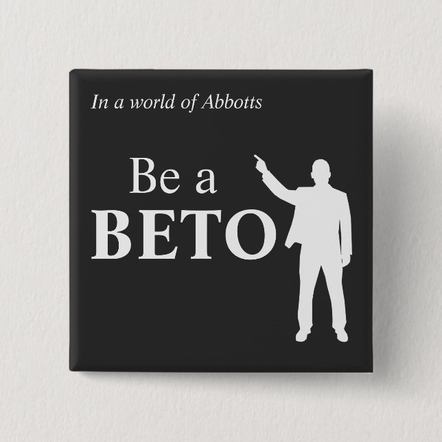 In einer Welt der Abbotts sei ein BETO Texas Button (Vorderseite)