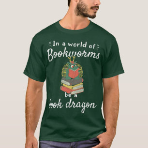 In einer Welt der Buchwürmer ist ein Buchdrache Fu T-Shirt