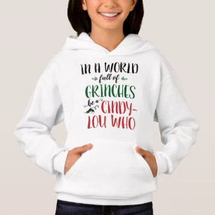 In einer Welt der Grinches sei ein Cindy-Lou, der Hoodie