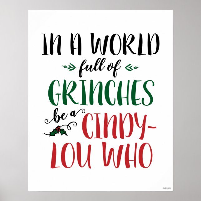 In einer Welt der Grinches sei ein Cindy-Lou, der  Poster (Vorne)