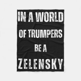 In einer Welt der Trumper sei Zelensky Anti Trum P Fleecedecke
