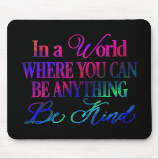 In einer Welt, in der du alles sein kannst - Sei f Mousepad
