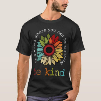 In einer Welt, in der du alles sein kannst, sei fr T-Shirt