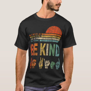 In einer Welt, in der man alles gut sein kann T-Shirt