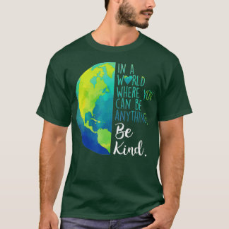 In einer Welt, in der man alles gut sein kann T-Shirt