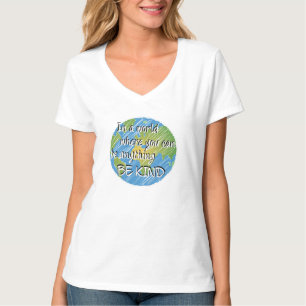 In einer Welt, in der man alles irgendwie sein kan T-Shirt