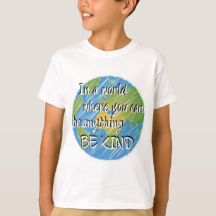 In einer Welt, in der man alles irgendwie sein kan T-Shirt