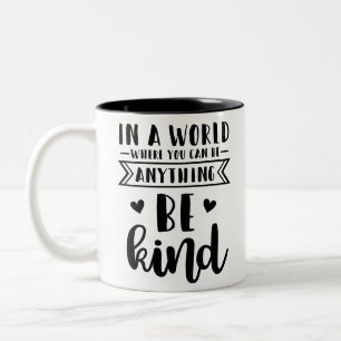 In einer Welt, in der man alles irgendwie sein kan Zweifarbige Tasse