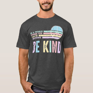 In einer Welt, in der man alles nett sein kann T-Shirt