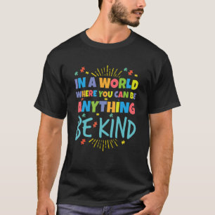 In einer Welt, in der man alles sein kann, ist es T-Shirt