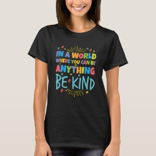 In einer Welt, in der man alles sein kann, ist es T-Shirt
