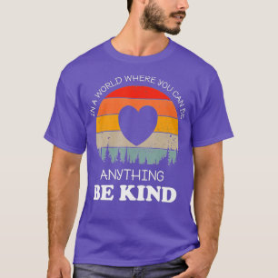 In einer Welt, in der man alles sein kann, ist güt T-Shirt