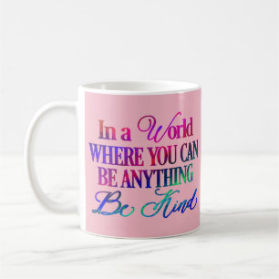 In einer Welt, in der man alles sein kann. Sei net Kaffeetasse