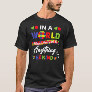 In einer Welt, in der man alles sein kann, sei net T-Shirt