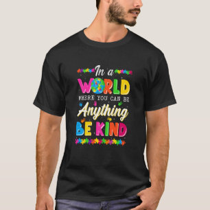 In einer Welt, in der man alles sein kann, sei net T-Shirt