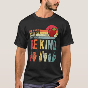 In einer Welt, in der man alles sein kann, sei net T-Shirt