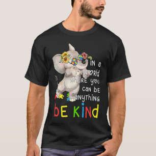 In einer Welt, in der man alles sein kann, sei net T-Shirt
