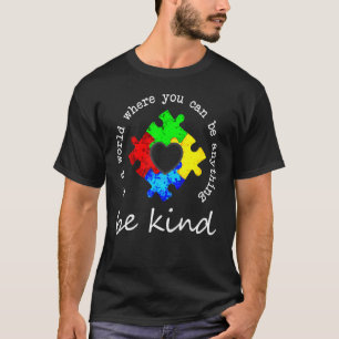 In einer Welt, in der man alles sein kann, sei net T-Shirt