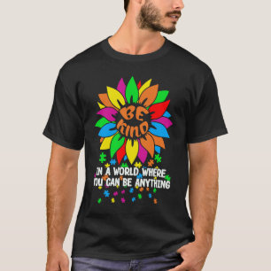 In einer Welt, in der man alles sein kann, sei net T-Shirt