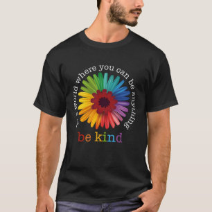 In einer Welt, in der man alles sein kann, sei net T-Shirt