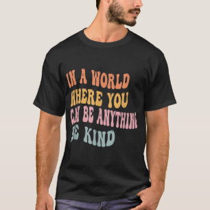 In einer Welt, in der man alles sein kann, was ein T-Shirt