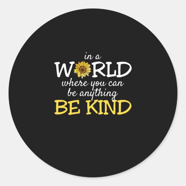 In einer Welt, in der man alles sein kann, was irg Runder Aufkleber (Vorderseite)