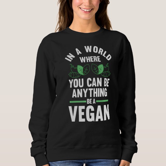 In einer Welt, in der man Veganismus Vegan Sweatshirt (Vorderseite)