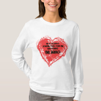 In einer Welt, in der Sie alles sein können, SEIEN T-Shirt