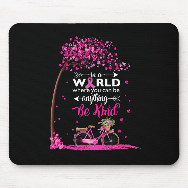 In einer Welt Sei Freundlich Brustkrebs-Bewusstsei Mousepad (Vorne)
