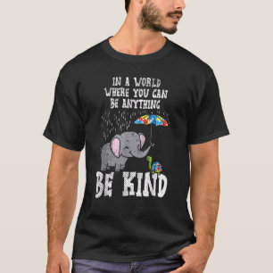 In einer Welt sei gütig Niedlicher Elefantenschild T-Shirt