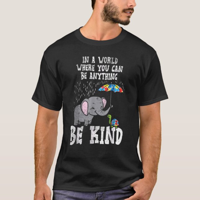In einer Welt sei gütig Niedlicher Elefantenschild T-Shirt (Vorderseite)