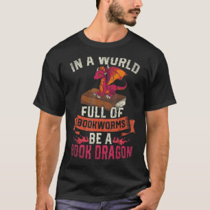 In einer Welt voller Buchwürmer ist ein Buch Drago T-Shirt