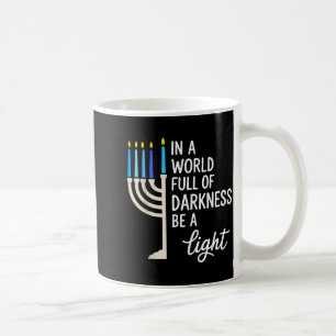 In einer Welt voller Finsternis sei ein Licht Hanu Kaffeetasse