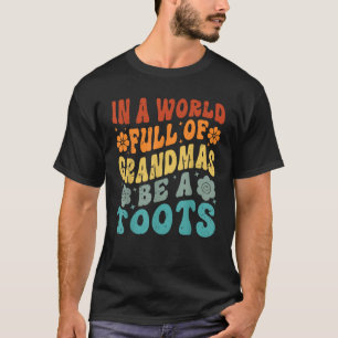 In einer Welt voller Grandmas ist ein Tooooot-Groß T-Shirt