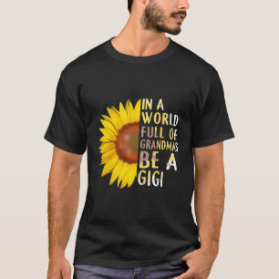 In einer Welt voller Grandmas ist eine Gigi-Sonnen T-Shirt