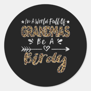 In einer Welt voller Grandmas sei ein brauner, lus Runder Aufkleber