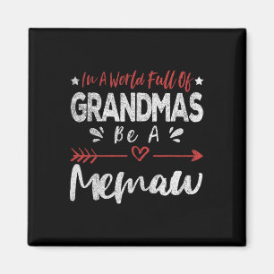 In einer Welt voller Grandmas sei ein Gedächtnis f Magnet