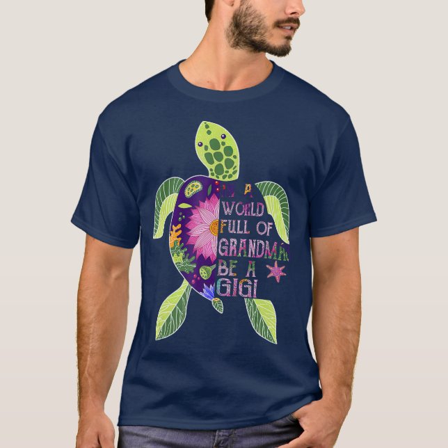In einer Welt voller Grandmas sei ein Gigi Turtle  T-Shirt (Vorderseite)