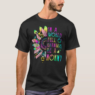 In einer Welt voller Grandmas sei ein Nonnenblumen T-Shirt