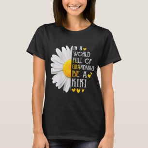In einer Welt voller Grandmas sei eine Kiki-Daisy- T-Shirt
