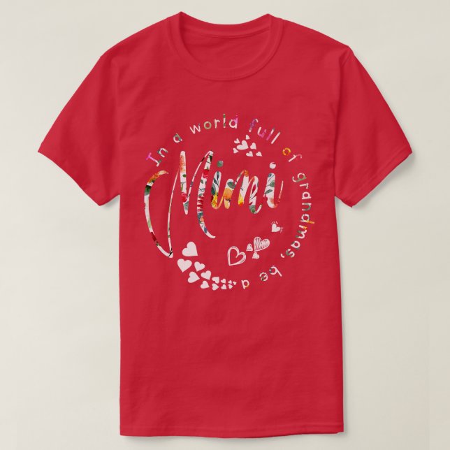 In einer Welt voller Grandmas sei eine Mimi-Blume  T-Shirt (Design vorne)