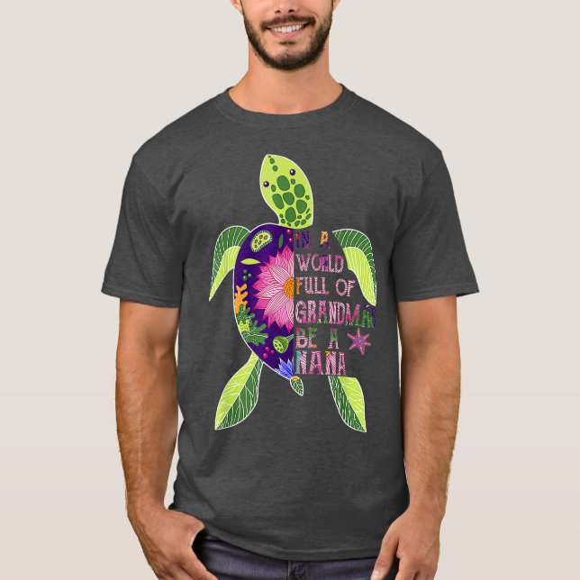 In einer Welt voller Grandmas sei eine Nana-Turtle T-Shirt (Vorderseite)
